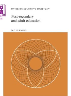 海外直订Post-secondary and Adult Education: Ontario's Educative Society, Volume IV 高等教育和成人教育:安大略教育社