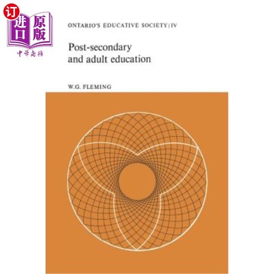 海外直订Post-secondary and Adult Education: Ontario's Educative Society, Volume IV 高等教育和成人教育:安大略教育社