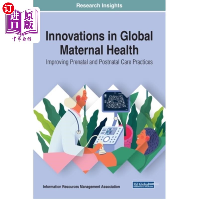 海外直订医药图书Innovations in Global Maternal Health: Improving Prenatal and Postnatal Care Pra 全球产妇保健创新: