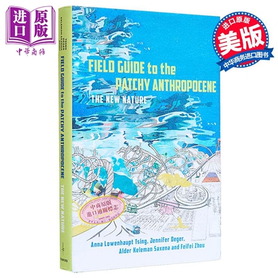 预售 斑驳人类世指南 新的性质 Field Guide to the Patchy Anthropocene 英文原版 Anna L Tsing 罗安清 人文社科【中商原版】