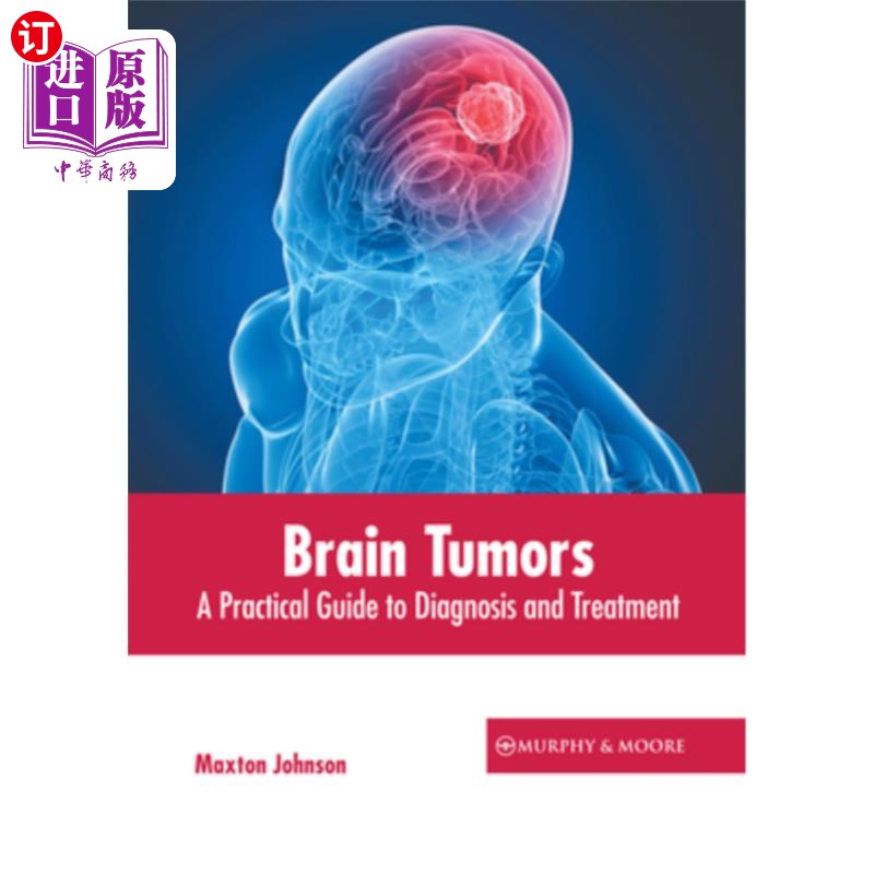 海外直订医药图书Brain Tumors: A Practical Guide to Diagnosis and Treatment脑瘤:诊断和治疗的实用指南