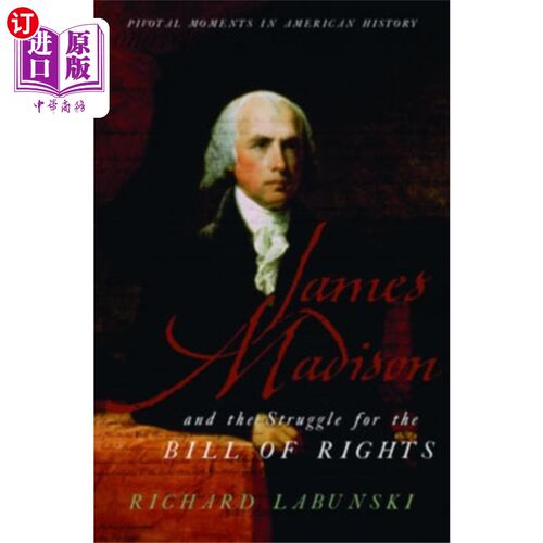 海外直订James Madison and the Struggle for the Bill of R... 詹姆斯·麦迪逊和争取权利法案的斗争
