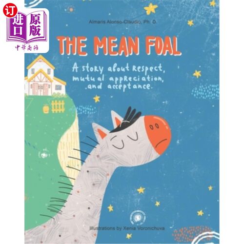海外直订The Mean Foal: A story about respect, mutual appreciation, and acceptance 卑鄙的马驹：一个关于尊重、相互欣