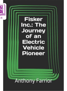 海外直订Fisker Inc.: The Journey of an Electric Vehicle Pioneer 菲斯克公司：电动汽车先驱之旅