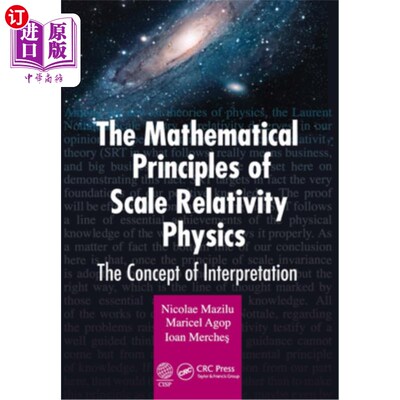 海外直订The Mathematical Principles of Scale Relativity Physics: The Concept of Interpre 尺度相对论物理的数学原理: