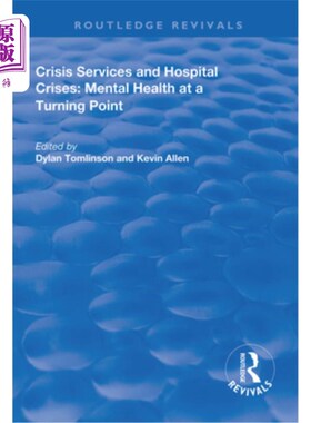 海外直订Crisis Services and Hospital Crises: Mental Health at a Turning Point 危机服务和医院危机:心理健康的转折点