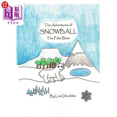 海外直订The Adventures of Snowball the Polar Bear 北极熊雪球历险记