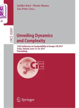 海外直订Unveiling Dynamics and Complexity: 13th Conference on Computability in Europe, C 揭示动态和复杂性:第十三届