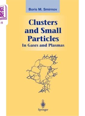 海外直订Clusters and Small Particles: In Gases and Plasmas 团簇和小粒子：在气体和等离子体中