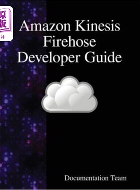 海外直订Amazon Kinesis Firehose Developer Guide 亚马逊Kinesis Firehose开发者指南