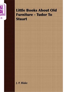 海外直订Little Books about Old Furniture - Tudor to Stuart 关于旧家具的小书——都铎到斯图尔特