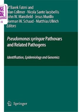 海外直订Pseudomonas Syringae Pathovars and Related Pathogens - Identification, Epidemiol 丁香假单胞菌病原体和相关病