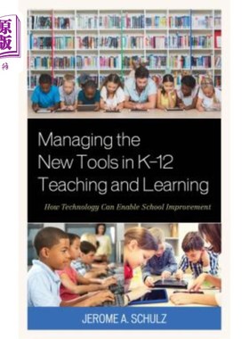 海外直订Managing the New Tools in K-12 Teaching and Learning: How Technology Can Enable