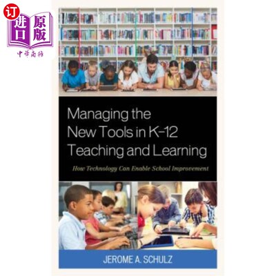 海外直订Managing the New Tools in K-12 Teaching and Learning: How Technology Can Enable