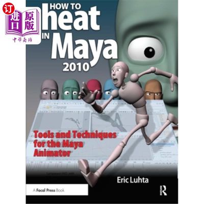 海外直订How to Cheat in Maya: Tools and Techniques for the Maya Animator 如何欺骗玛雅:玛雅动画师的工具和技术