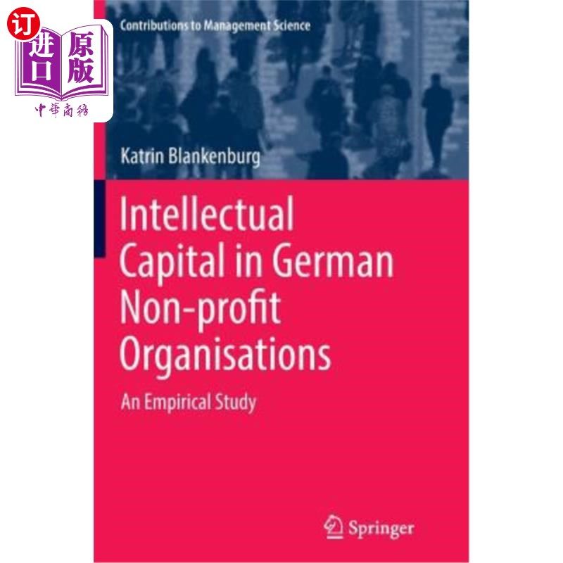 海外直订Intellectual Capital in German Non-Profit Organisations: An Empirical Study 德国非营利组织的智力资本:一项