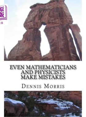 海外直订Even Mathematicians and Physicists make Mistakes: Some Alleged Errors of Mathema 甚至数学家和物理学家也会犯