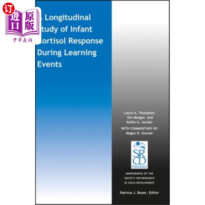海外直订A Longitudinal Study of Infant Cortisol Response During Learning Events 学习活动期间婴儿皮质醇反应的纵向研