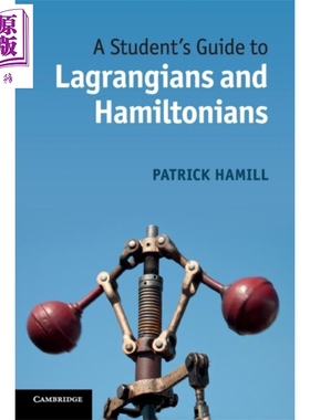 A Student's Guide to Lagrangians and Hamiltonians英文原版剑桥大学生指南系列拉格朗日和汉密尔顿 Patrick Hamill【中商?