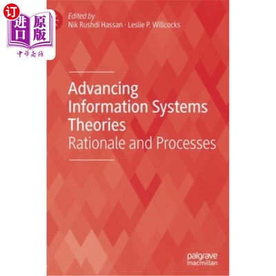 海外直订Advancing Information Systems Theories: Rationale and Processes 先进的信息系统理论:理论基础和过程