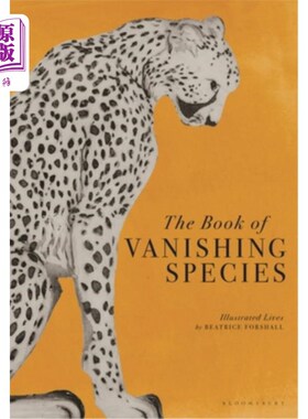 海外直订The Book of Vanishing Species: Illustrated Lives 消失的物种之书:图解生活