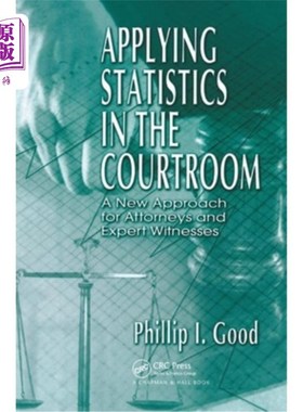 海外直订Applying Statistics in the Courtroom: A New Approach for Attorneys and Expert Wi 统计学在法庭中的应用:律师