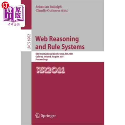 海外直订Web Reasoning and Rule Systems: 5th International Conference, RR 2011, Galway, I 推理和规则系统：第五届