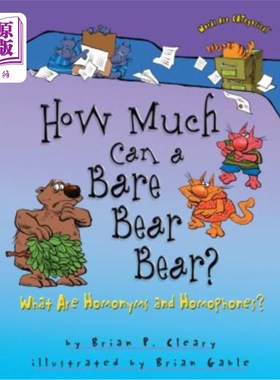 海外直订How Much Can a Bare Bear Bear?: What Are Homonyms and Homophones? 光秃秃的熊能承受多少？什么是同音词和同音