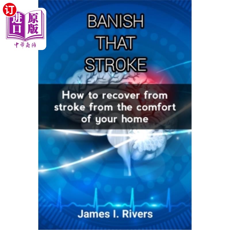 海外直订医药图书Banish That Stroke: How to recover from stroke from the comfort of your home 消除中风:如何在舒适的