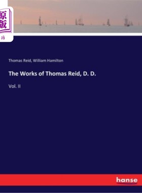 海外直订The Works of Thomas Reid, D. D.: Vol. II 《托马斯·里德的著作》第二卷