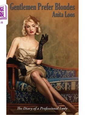 海外直订Gentlemen Prefer Blondes: The Diary of a Professional Lady 《爱金发的绅士:职业女性的日记