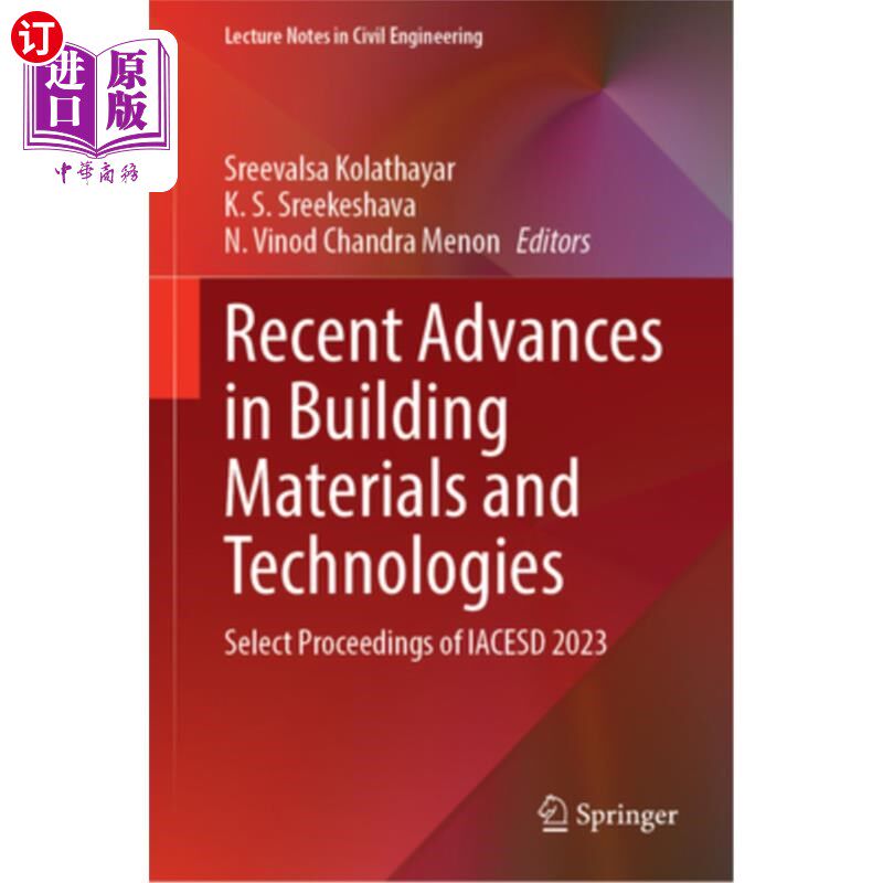 海外直订Recent Advances in Building Materials and Technologies: Select Proceedings of Ia 建筑材料与技术的最新进展: