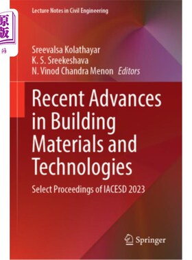 海外直订Recent Advances in Building Materials and Technologies: Select Proceedings of Ia 建筑材料与技术的最新进展：