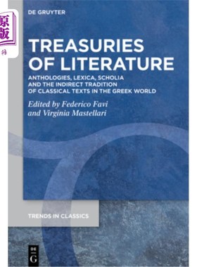 海外直订Treasuries of Literature: Anthologies, Lexica, Scholia and the Indirect Traditio 文学宝库：选集，词典，学者