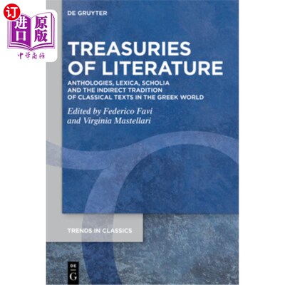 海外直订Treasuries of Literature: Anthologies, Lexica, Scholia and the Indirect Traditio 文学宝库：选集，词典，学者