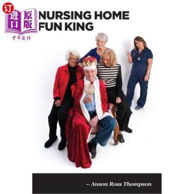 海外直订Nursing Home Fun King: and 72 1/2 other stories from a real live Ninja 疗养院乐趣之王：和72个1/2的真实忍者