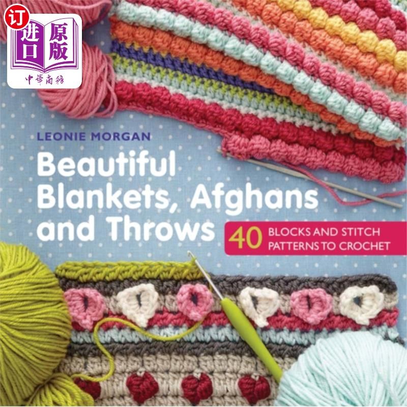 海外直订Beautiful Blankets, Afghans and Throws 美丽的毛毯，阿富汗和扔