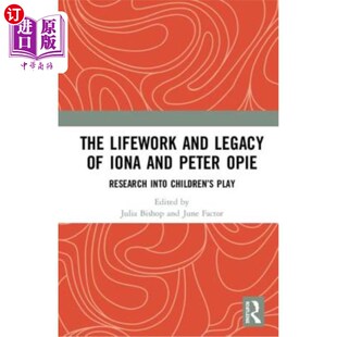 Opie Lifework Legacy Play 一生和遗 海外直订The Iona and Into Research Peter 爱奥娜和彼得·奥佩 Children