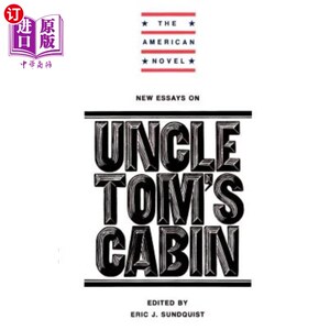 海外直订New Essays on Uncle Tom's Cabin 汤姆叔叔的小屋新论