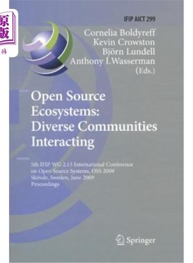 海外直订Open Source Ecosystems: Diverse Communities Interacting: 5th Ifip Wg 2.13 Intern 开源生态系统：多元社区互动