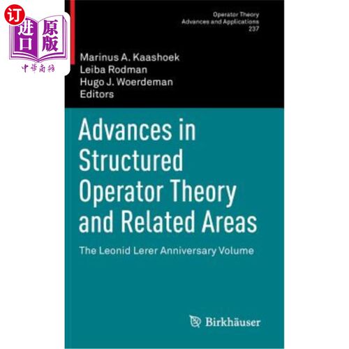 海外直订Advances in Structured Operator Theory and Related Areas: The Leonid Lerer Anniv 结构算子理论及其相关领域的