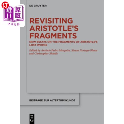 海外直订Revisiting Aristotle's Fragments: New Essays on the Fragments of Aristotle's Los 重新审视亚里士多德的碎片：