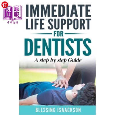 海外直订医药图书Immediate Life Support for Dentists: A Step by Step Guide 为牙医提供即时生命支持:一步一步指南