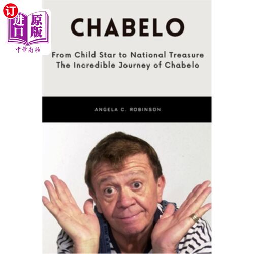 海外直订Chabelo Full Story: From Child Star to National Treasure, The Incredible Journey 查贝洛的完整故事:从童星到