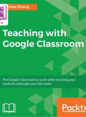 海外直订Teaching with Google Classroom: To provide a step-by-step guide to setup and use 谷歌课堂教学
