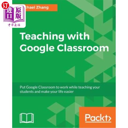海外直订Teaching with Google Classroom: To provide a step-by-step guide to setup and use 谷歌课堂教学