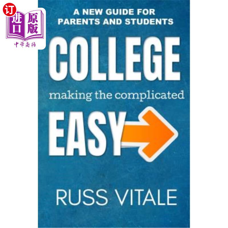 海外直订College: Making the Complicated Easy: A New Guide for Parents and Students 大学：让复杂变得简单：家长和学生