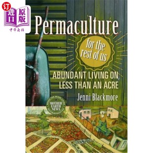 海外直订Permaculture for the Rest of Us: Abundant Living on Less Than an Acre 为我们其他人提供永久耕作:不到一英亩的