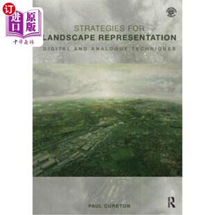 数字和模拟技术 Analogue for Landscape Representation 海外直订Strategies Techniques and Digital 景观表现策略