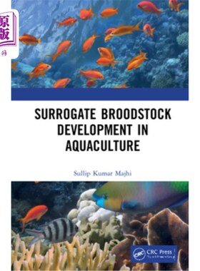 海外直订Surrogate Broodstock Development in Aquaculture 水产养殖中替代亲种鱼的发育